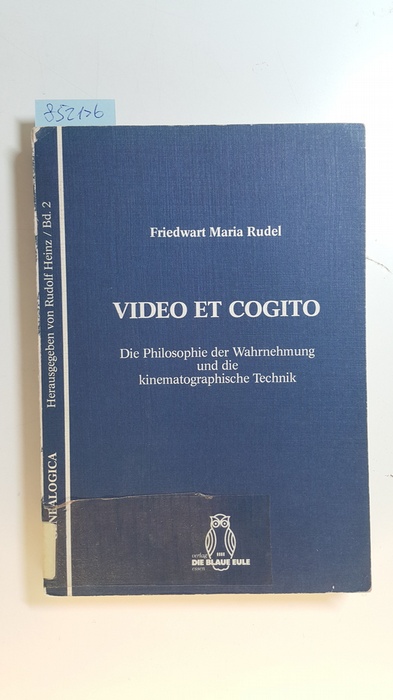 Rudel, Friedwart Maria  Video et cogito : die Philosophie der Wahrnehmung u. die kinematographische Technik 