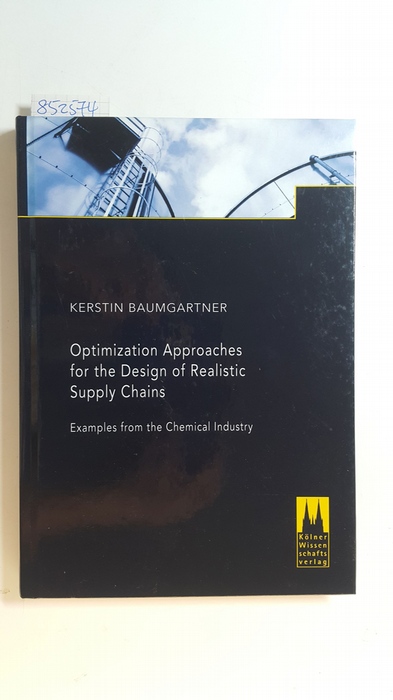 Baumgartner, Kerstin  Optimization approaches for the design of realistic supply chains : examples from the chemical industry 