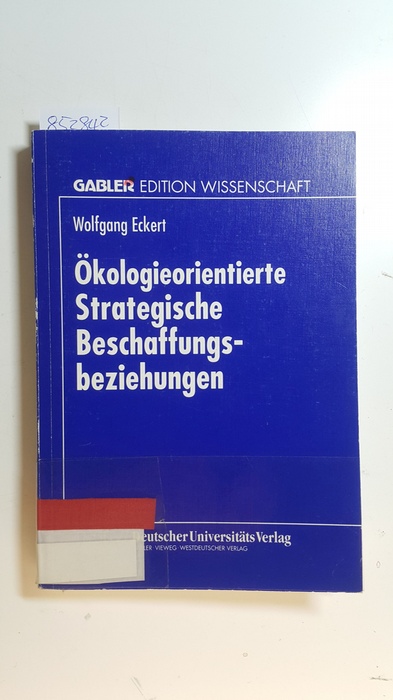 Eckert, Wolfgang  Ökologieorientierte strategische Beschaffungsbeziehungen 