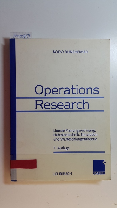 Runzheimer, Bodo  Operations Research : Lineare Planungsrechnung, Netzplantechnik, Simulation und Warteschlangentheorie 