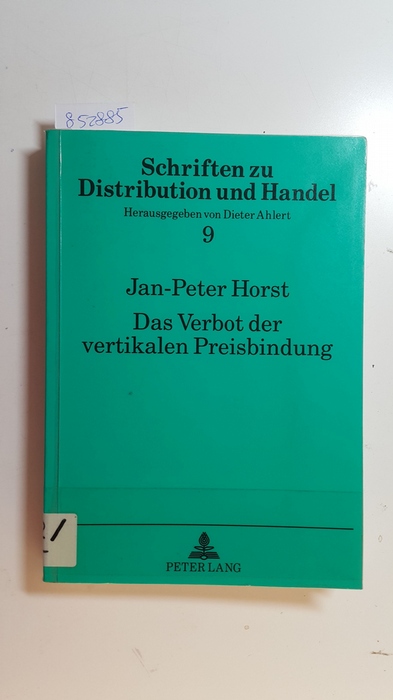Horst, Jan-Peter  Das Verbot der vertikalen Preisbindung : interdisziplinäre Analyse eines Tabus auf marketingwissenschaftlicher und wettbewerbspolitischer Grundlage 