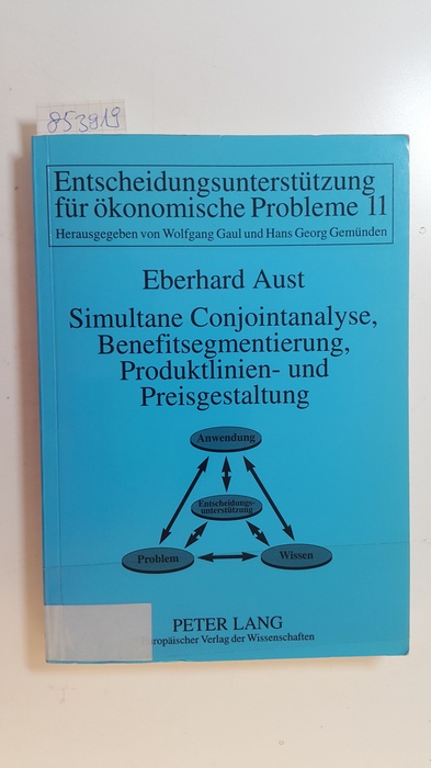 Aust, Eberhard  Simultane Conjointanalyse, Benefitsegmentierung, Produktlinien- und Preisgestaltung 