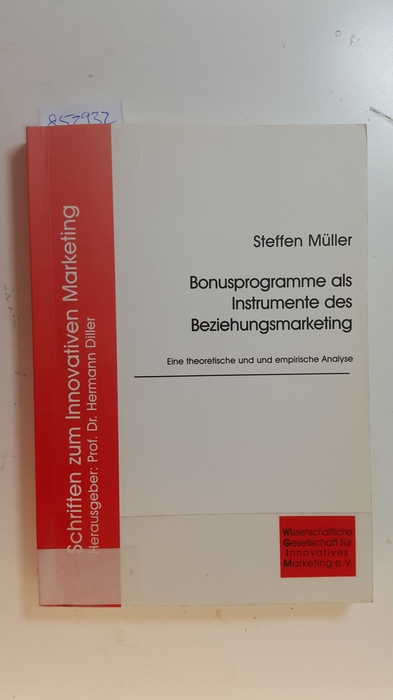 Müller, Steffen  Bonusprogramme als Instrumente des Beziehungsmarketing : eine theoretische und empirische Analyse 