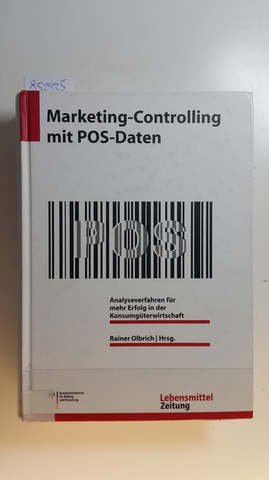 Olbrich, Rainer [Hrsg.]  Marketing-Controlling mit POS-Daten : Analyseverfahren für mehr Erfolg in der Konsumgüterwirtschaft 