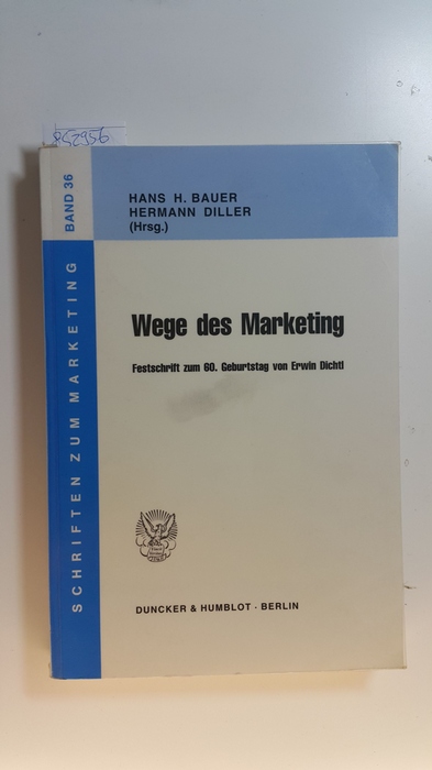 Bauer, Hans H. [Hrsg.]  Wege des Marketing : Festschrift zum 60. Geburtstag von Erwin Dichtl 