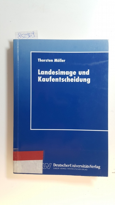 Möller, Thorsten  Landesimage und Kaufentscheidung : Erklärung, Messungen, Marketingimplikationen 