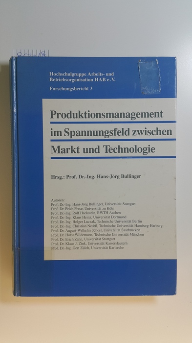 Bullinger, Hans-Jörg [Hrsg.]  Produktionsmanagement im Spannungsfeld zwischen Markt und Technologie 
