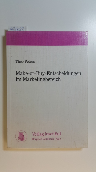 Peters, Theo  Make-or-Buy-Entscheidungen im Marketingbereich 