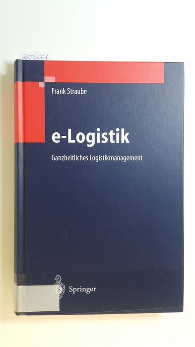 Straube, Frank  e-Logistik : ganzheitliches Logistikmanagement 