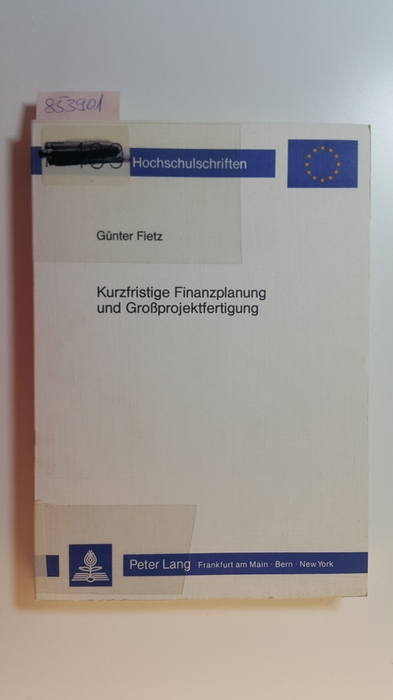 Fietz, Günter  Kurzfristige Finanzplanung und Grossprojektfertigung 