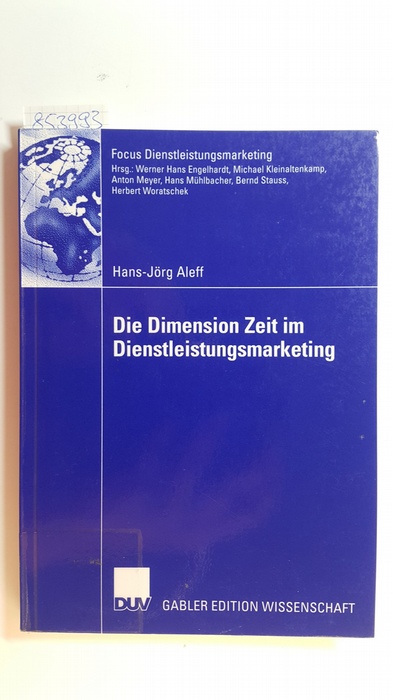 Aleff, Hans-Jörg  Die Dimension Zeit im Dienstleistungsmarketing 