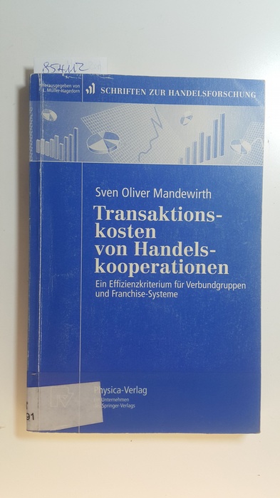 Mandewirth, Sven Oliver  Transaktionskosten von Handelskooperationen : Ein Effizienzkriterium für Verbundgruppen und Franchise-Systeme 
