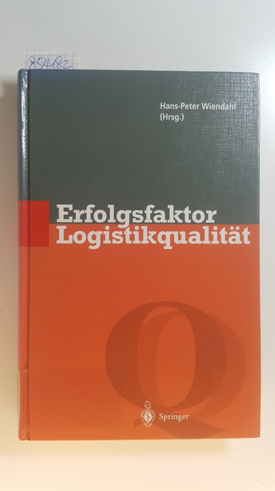 Wiendahl, Hans-Peter [Hrsg.]  Erfolgsfaktor Logistikqualität : Vorgehen, Methoden und Werkzeuge zur Verbesserung der Logistikleistung 