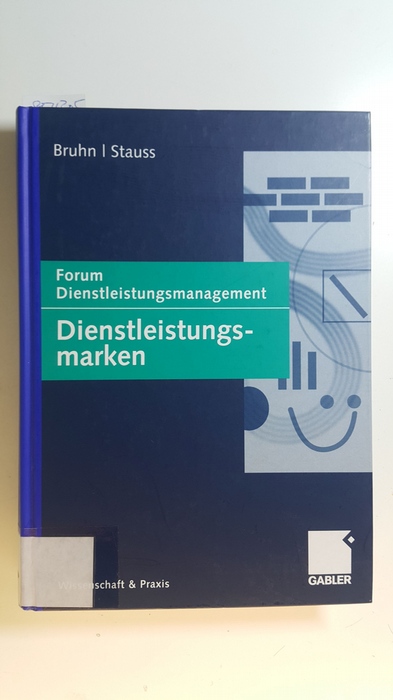 Bruhn, Manfred [Hrsg.] ; Stauss, Bernd  [Hrsg.]  Dienstleistungsmarken : Forum Dienstleistungsmanagement 