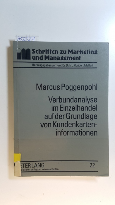 Poggenpohl, Marcus  Verbundanalyse im Einzelhandel auf der Grundlage von Kundenkarteninformationen : eine empirische Untersuchung von Verbundbeziehungen zwischen Abteilungen 