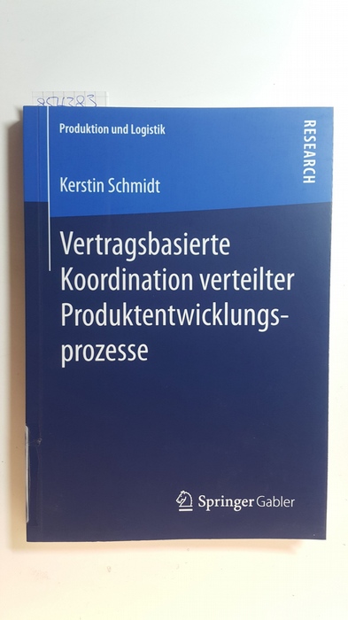 Schmidt, Kerstin ; Spengler, Thomas Stefan [Verfasser eines Geleitwortes]  Vertragsbasierte Koordination verteilter Produktentwicklungsprozesse 