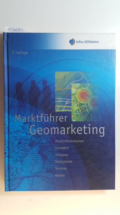 Georgi, Eckhard und Infas Geodaten GmbH  Marktführer Geomarketing - Marktinformationen, Geodaten, Analysen, Geosysteme, Services, Karten 