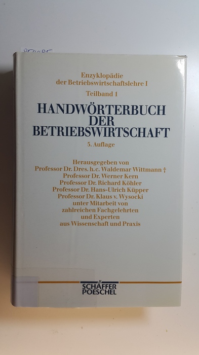 Wittmann, Waldemar [Hrsg.]  Handwörterbuch der Betriebswirtschaft. (Enzyklopädie der Betriebswirtschaftslehre (EdBWL))., Teilbd. 1, A - H 