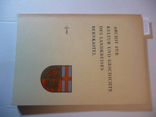 Landkreis Bernkastel [Hrsg.]  Archiv für Kultur und Geschichte des Landkreises Bernkastel : 1 / 1963 