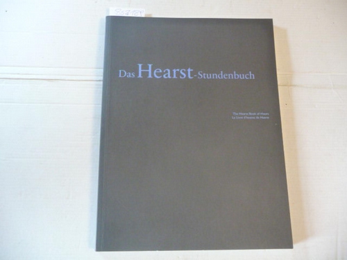 Ina Nettekoven / Caroline Zöhl  Das Hearst-Stundenbuch - Le livre d'Heures de Hearst - DAS HEARST-STUNDENBUCH ( Sammlung Renate Koenig VIII.) 