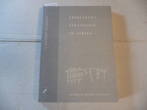 Bollig, Michael (Herausgeber) und Frank Klees (Herausgeber)  Überlebensstrategien in Afrika. Band 1 aus der Reihe -Colloquium Africanum 