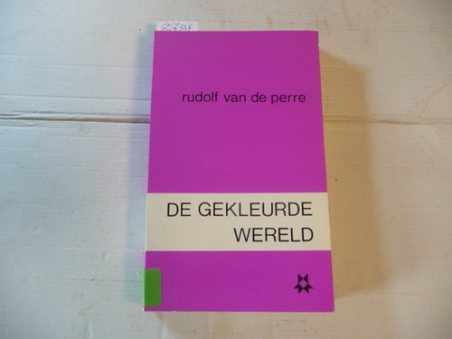 Perre, Rudolf van de  De gekleurde wereld een dertigtal gedichten uit de hedendaagse Noord- en Zuidnederlandse letterkunde benarderd en verklaard 
