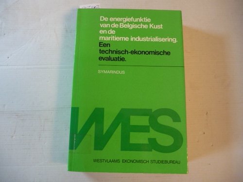 Symarindus --- Studiesyndikaat Symarindus --- Westvlaams Economisch Studiebureau  De energiefunktie van de Belgische kust en de maritieme industrialisering : een technisch-ekonomische evaluatie. 