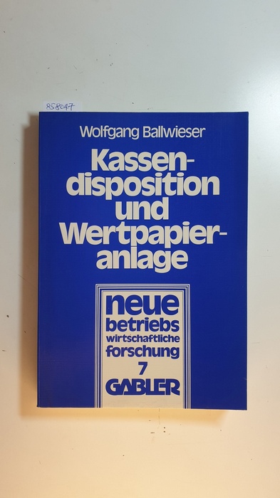 Ballwieser, Wolfgang [Verfasser]  Kassendisposition und Wertpapieranlage 