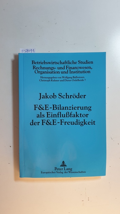 Schröder, Jakob  F-&-E-Bilanzierung als Einflußfaktor der F-&-E-Freudigkeit (Betriebswirtschaftliche Studien, Rechnungs- und Finanzwesen, Organisation und Institution ; Bd. 56) 