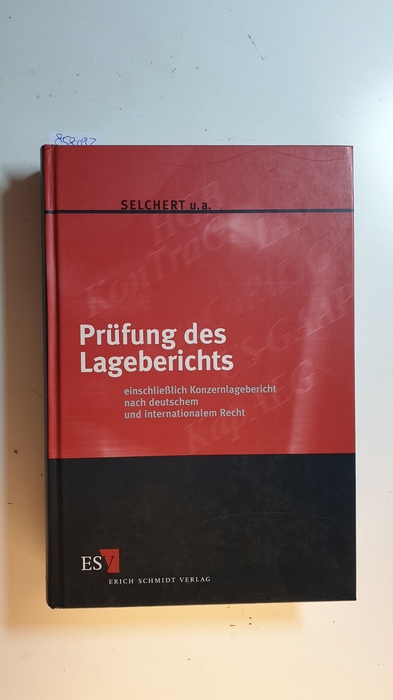 Selchert, Friedrich W.  Prüfung des Lageberichts : einschließlich Konzernlagebericht nach deutschem und internationalen Recht 