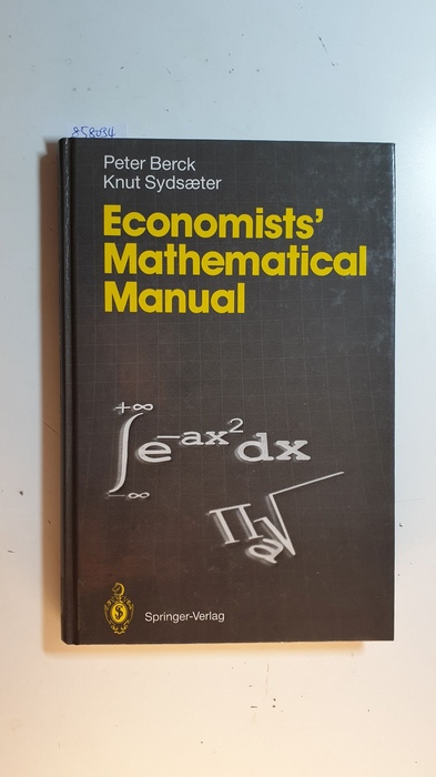Berck, Peter ; Sydsæter, Knut  Economists' mathematical manual 