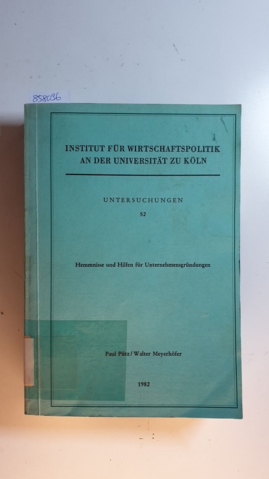 Pütz, Paul ; Meyerhöfer, Walter  Hemmnisse und Hilfen für Unternehmensgründungen ( Untersuchungen ; 52) 