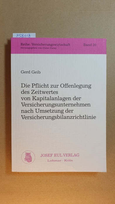 Geib, Gerd  Die Pflicht zur Offenlegung des Zeitwertes von Kapitalanlagen der Versicherungsunternehmen nach Umsetzung der Versicherungsbilanzrichtlinie 