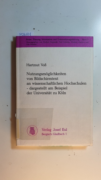 Voss, Hartmut  Nutzungsmöglichkeiten von Bildschirmtext an wissenschaftlichen Hochschulen : dargest. am Beispiel d. Univ. zu Köln 