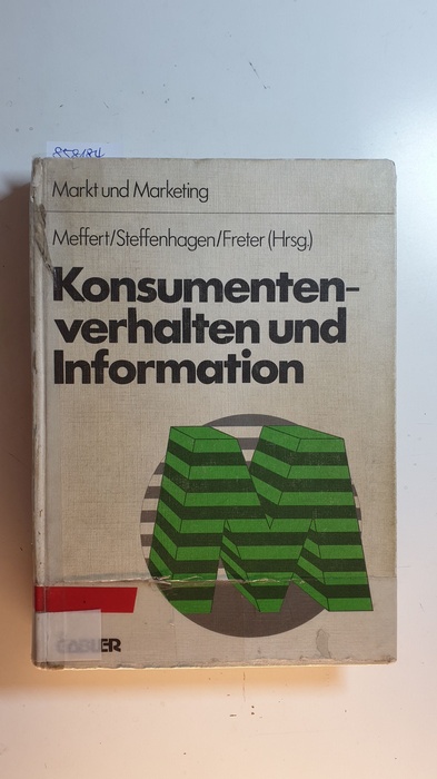 Meffert, Heribert [Herausgeber] ; Steffenhagen, Hartwig [Herausgeber] ; Freter, Hermann [Herausgeber]  Konsumentenverhalten und Information 