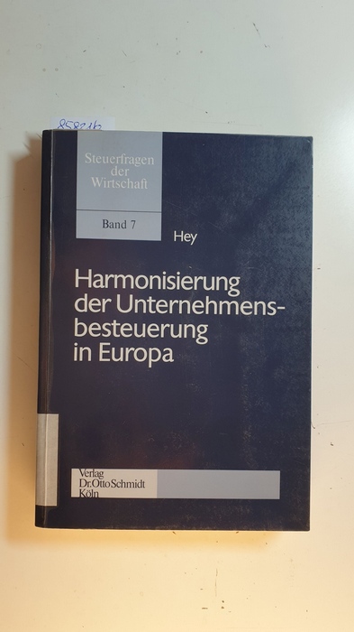 Hey, Johanna  Harmonisierung der Unternehmensbesteuerung in Europa : ein Vorschlag unter Auswertung des Ruding-Berichts und US-amerikanischen 'integration debate' 