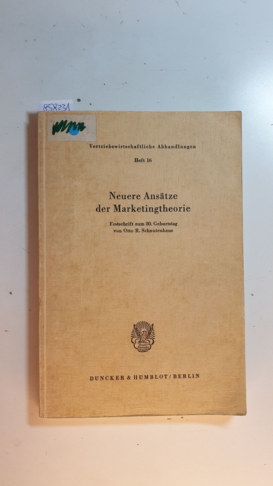 Hammann, Peter [Hrsg.]  Neuere Ansätze der Marketingtheorie : Festschrift zum 80. Geburtstag von Otto R. Schnutenhaus 
