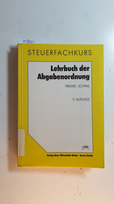 Friemel, Rainer ; Schiml, Kurt  Lehrbuch der Abgabenordnung. 11., überarb. Aufl. 