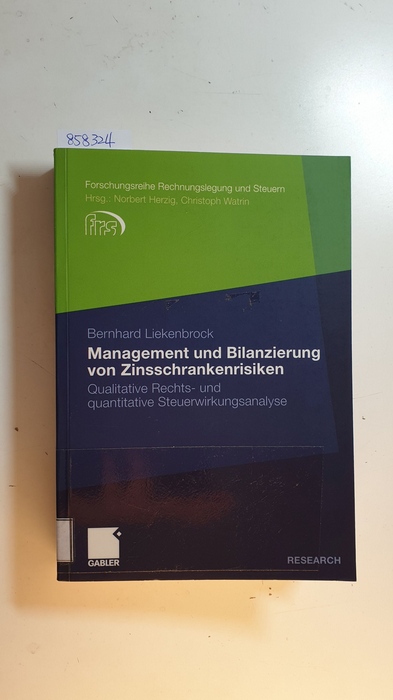 Liekenbrock, Bernhard  Management und Bilanzierung von Zinsschrankenrisiken : qualitative Rechts- und quantitative Steuerwirkungsanalyse 