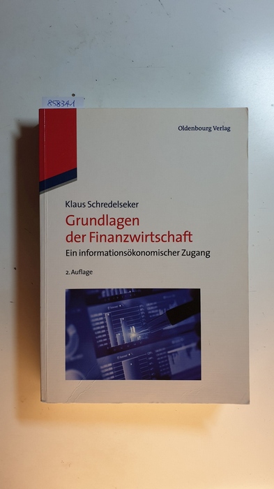 Schredelseker, Klaus  Grundlagen der Finanzwirtschaft : ein informationsökonomischer Zugang 