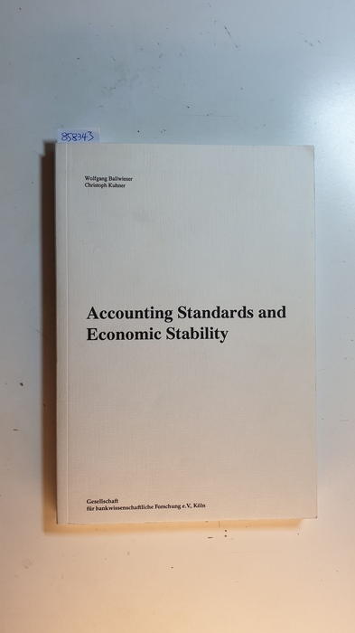 Ballwieser, Wolfgang ; Kuhner, Christoph,  Accounting standards and economic stability 