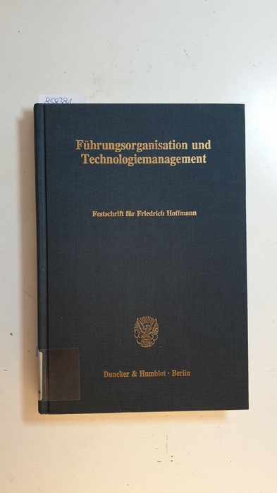 Bühner, Rolf [Hrsg.]  Führungsorganisation und Technologiemanagement : Festschrift für Friedrich Hoffmann zum 65. Geburtstag 