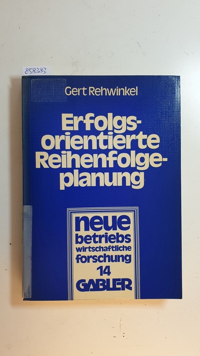 Rehwinkel, Gert  Erfolgsorientierte Reihenfolgeplanung : Grundfragen 