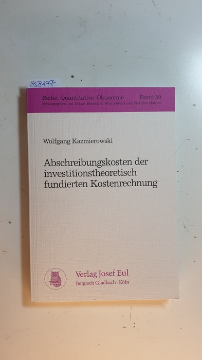 Kazmierowski, Wolfgang  Abschreibungskosten der investitionstheoretisch fundierten Kostenrechnung 