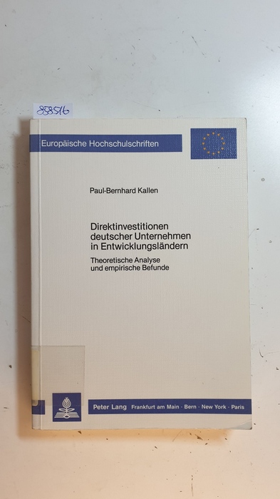 Kallen, Paul-Bernhard  Direktinvestitionen deutscher Unternehmen in Entwicklungsländern : theoret. Analyse u. empir. Befunde 