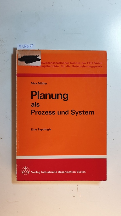 Müller, Max  Planung als Prozess und System : eine Typologie 