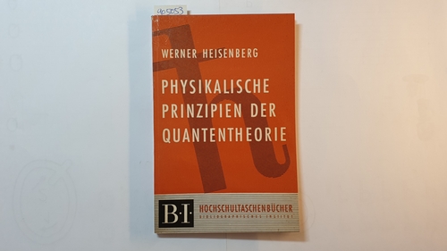 Heisenberg, Werner  Physikalische Prinzipien der Quantentheorie. (B.I.-Hochschultaschenbücher Band 1) 