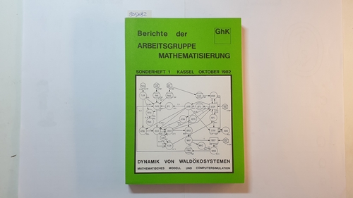 Bossel, Hartmut  Berichte der Arbeitsgruppe Mathematisierung / Sonderheft ; 1:  Dynamik von Waldökosystemen : mathemat. Modell u. Computersimulation ; e. Bericht 