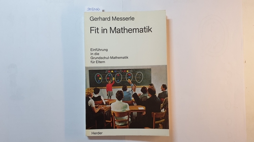 Messerle, Gerhard  Fit in Mathematik : Einführung in die Grundschul-Mathematik für Eltern 
