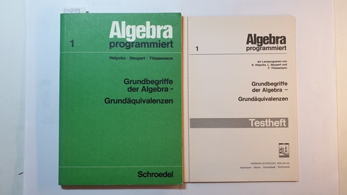 K. Heipcke ; L. Neupert u. F. Thiesemann  Algebra programmiert, Teil: 1., Grundbegriffe der Algebra, Grundäquivalenzen 